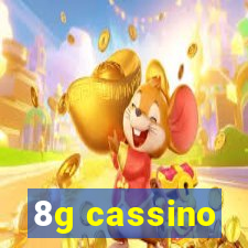 8g cassino